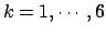 $ k = 1, \cdots, 6$