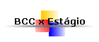BCC x Estgio