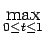$\displaystyle \max_{{0 \le t \le 1}}^{}$
