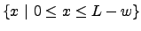 $ \{x  \vert
 0 \le x \le L - w\}$