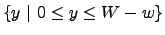 $ \{y  \vert  0 \le y
\le W - w\}$