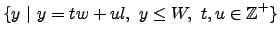 $\displaystyle \{y  \vert  y = tw + ul,  y \le W,  t, u \in \mathbb{Z}^+\}$
